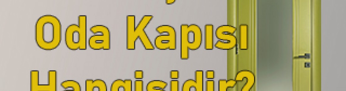 En İyi Oda Kapısı Hangisidir? En İyi Oda Kapısı Hangisidir?