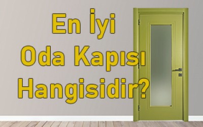 En İyi Oda Kapısı Hangisidir?